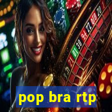 pop bra rtp